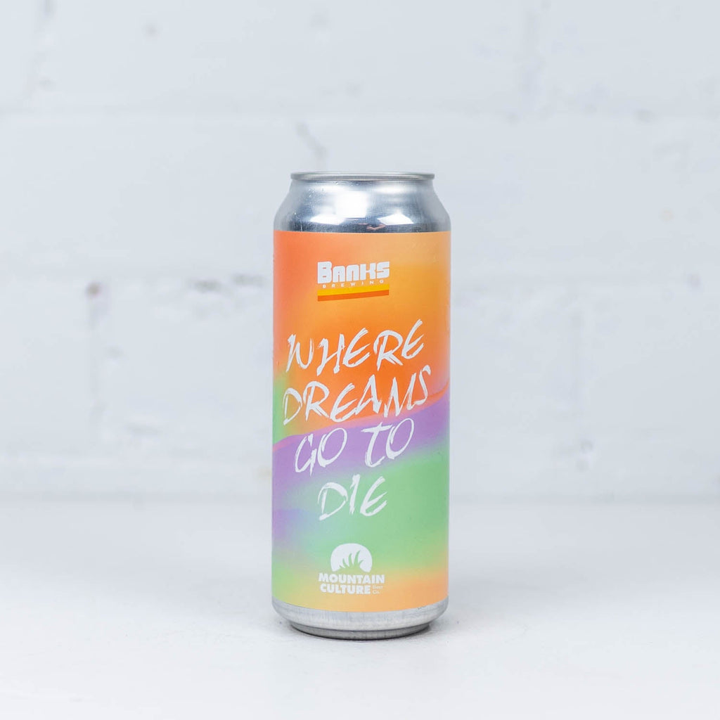 Mountain Culture x Banks Brewing 'Where Dreams Go To Die' DDH DIPA